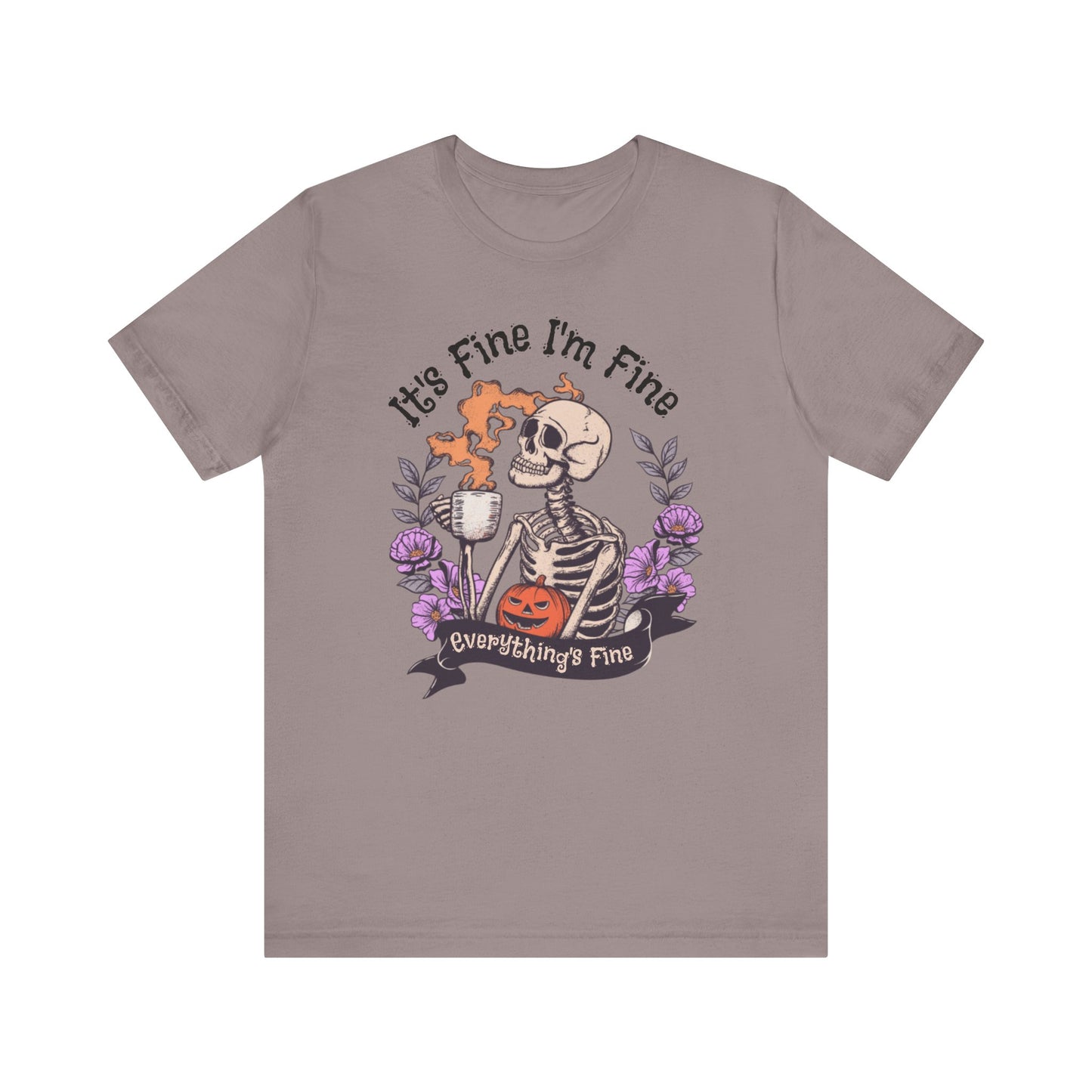 It's Fine I'm Fine Everything's Fine Skeleton T-Shirt
