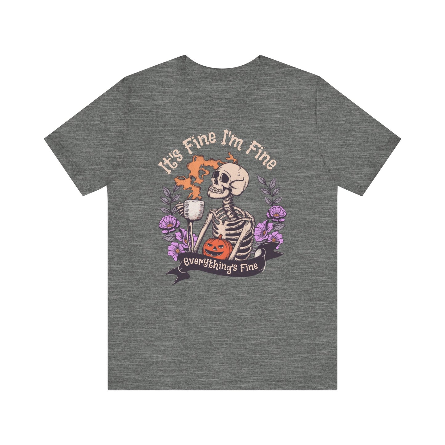 It's Fine I'm Fine Everything's Fine Skeleton T-Shirt