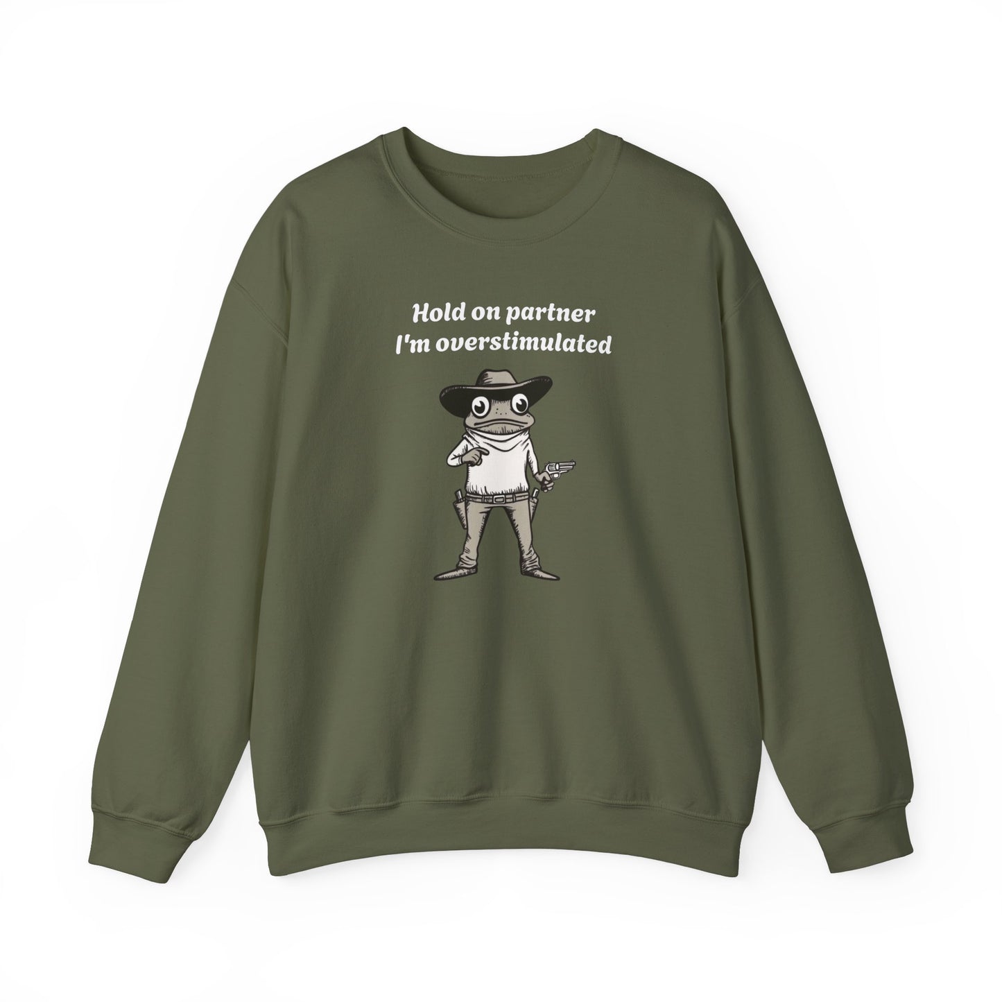 Hold On Partner I'm Overstimulated Cowboy Frog Sweatshirt