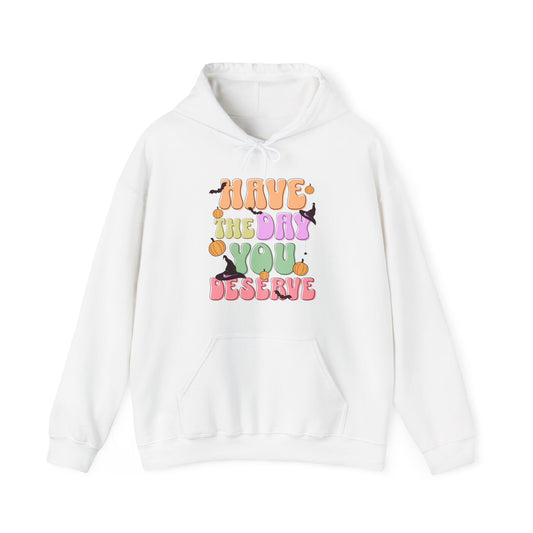 Have The Day You Deserve Halloween Hoodie