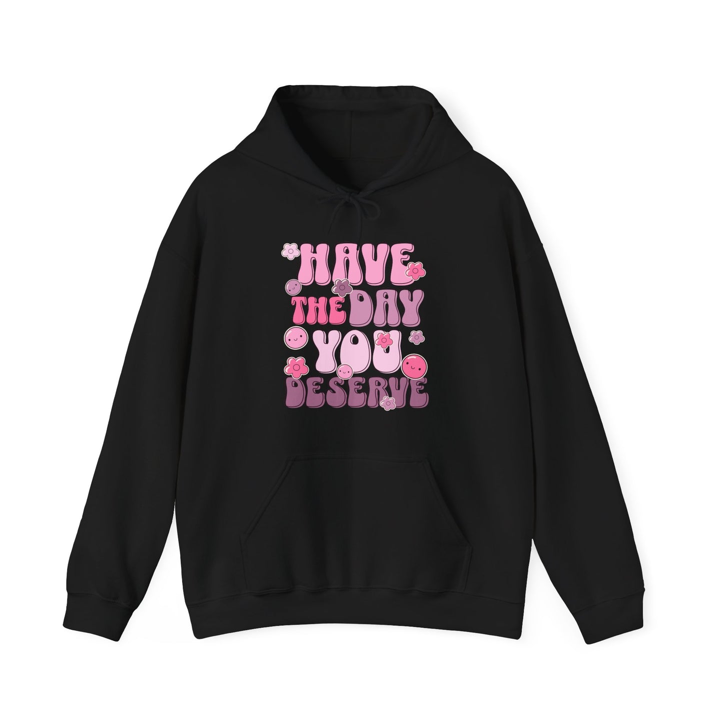 Have the Day You Deserve Groovy Hoodie