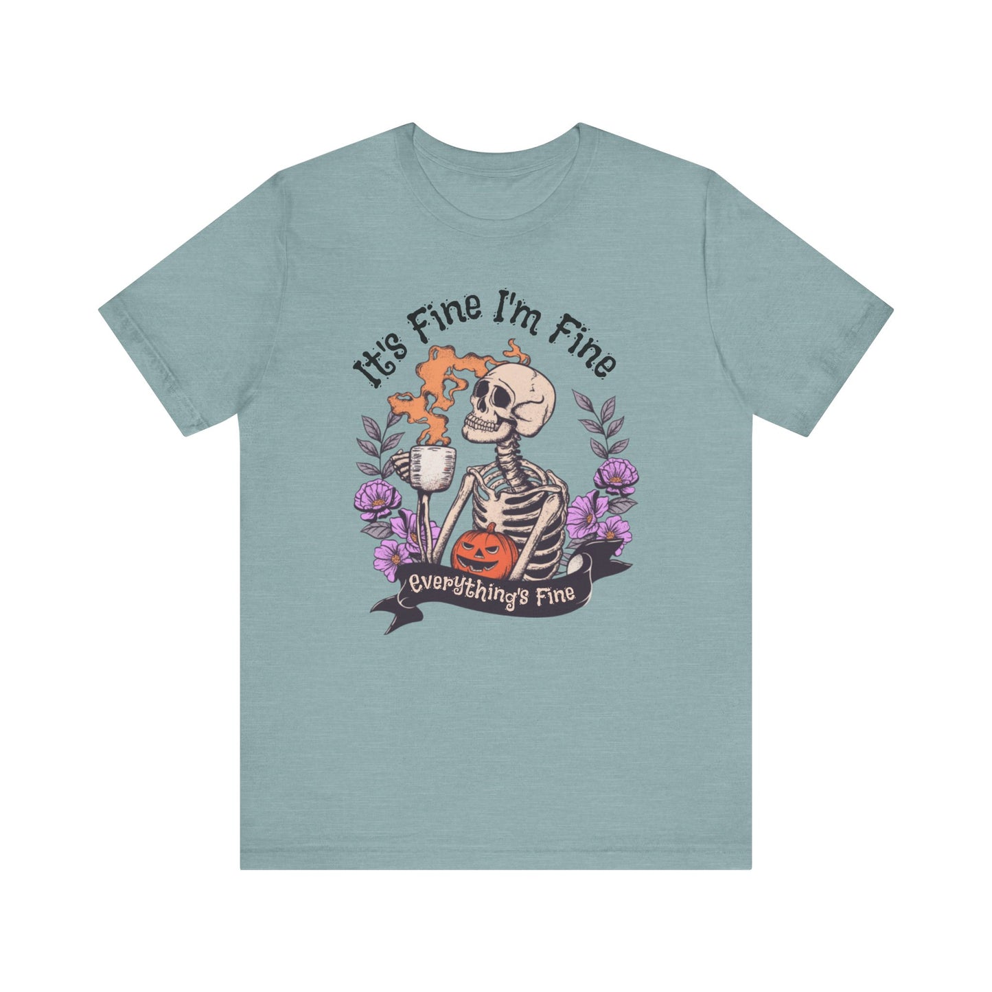 It's Fine I'm Fine Everything's Fine Skeleton T-Shirt