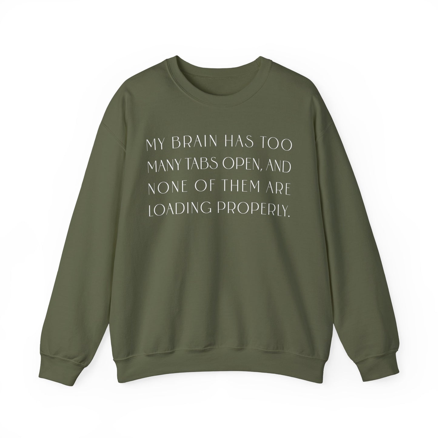 My Brain Has Too Many Tabs Open Sweatshirt