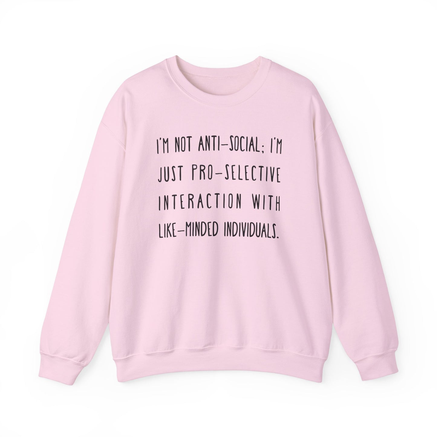 I'm Not Anti-Social Sweatshirt