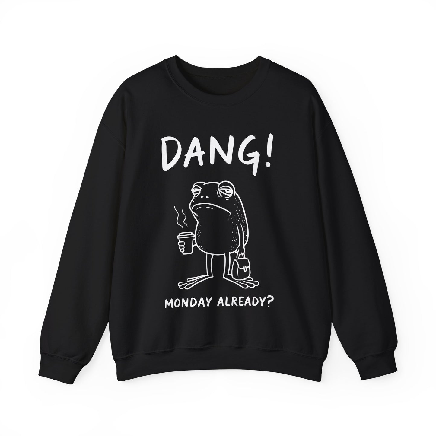 Dang Monday Already Frog Coffee Sweatshirt