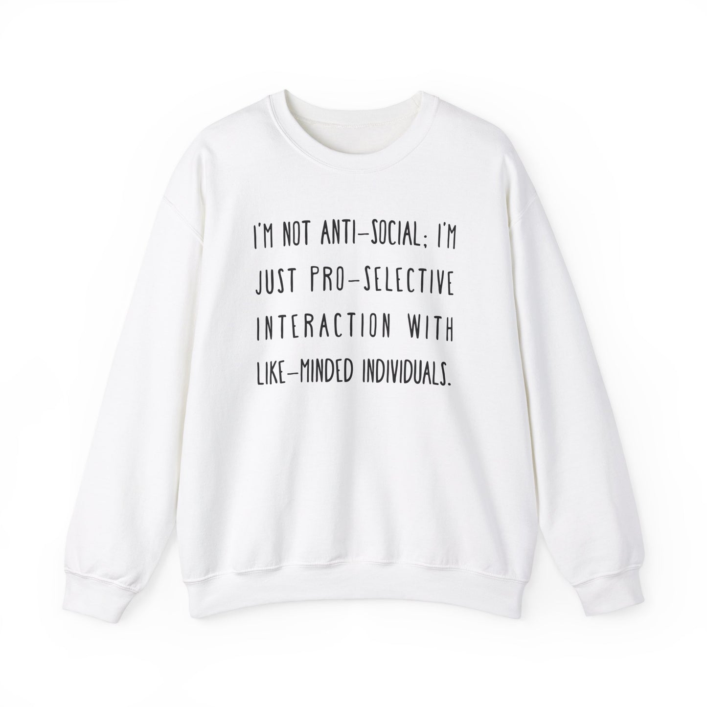 I'm Not Anti-Social Sweatshirt