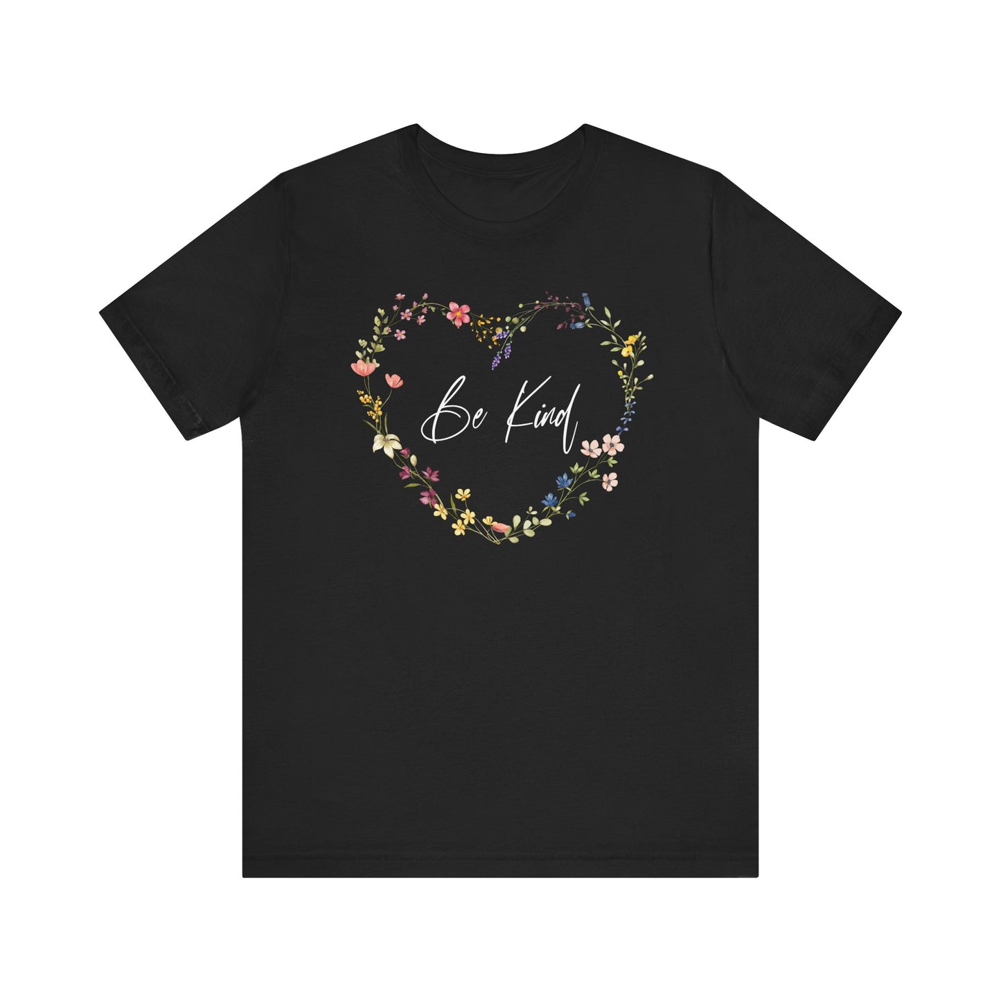 Be Kind Colorful Wild Flowers Arranged in Heart Shape T-shirt
