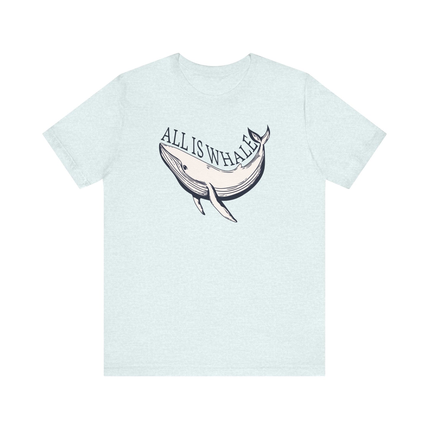 All Is Whale T-shirt