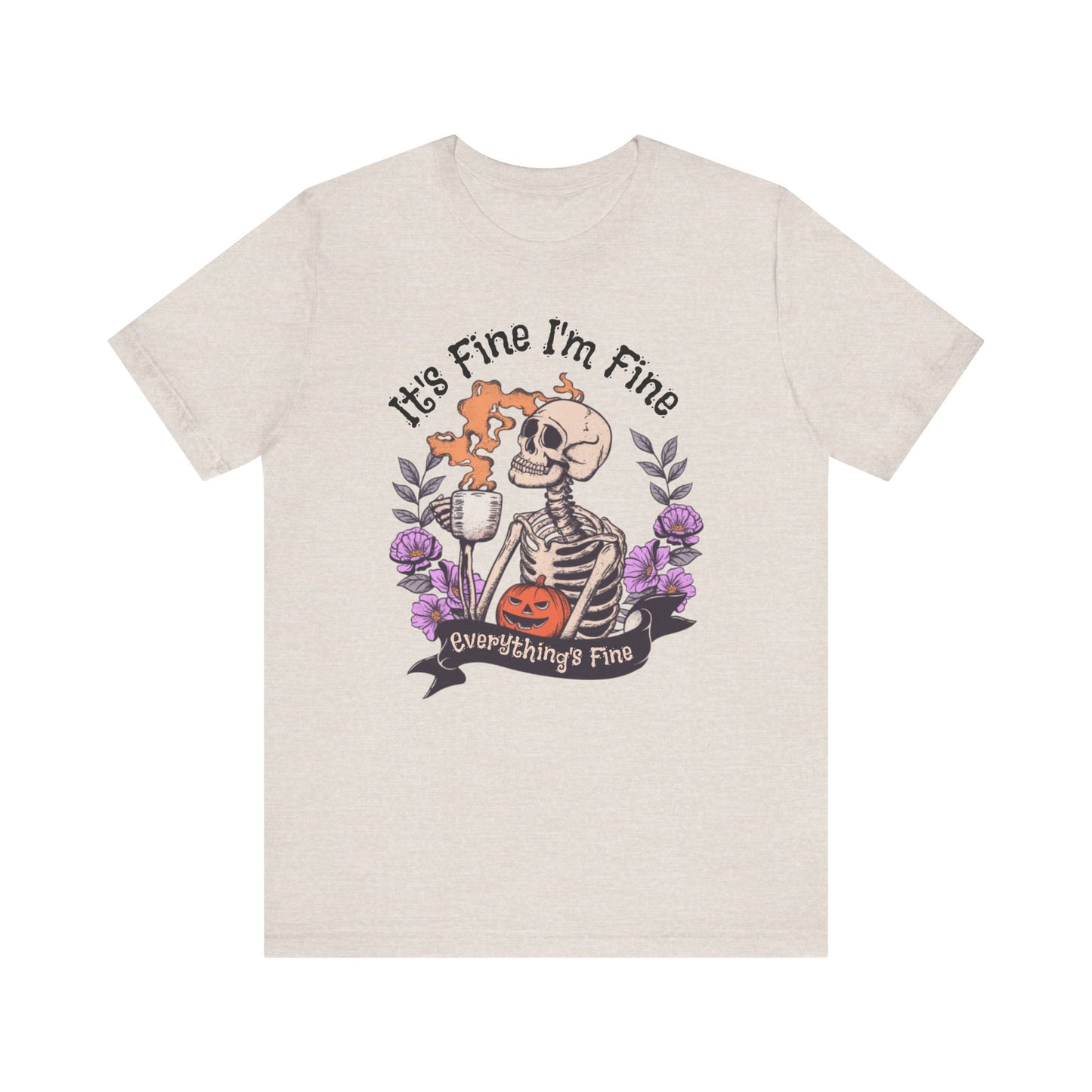 It's Fine I'm Fine Everything's Fine Skeleton T-Shirt