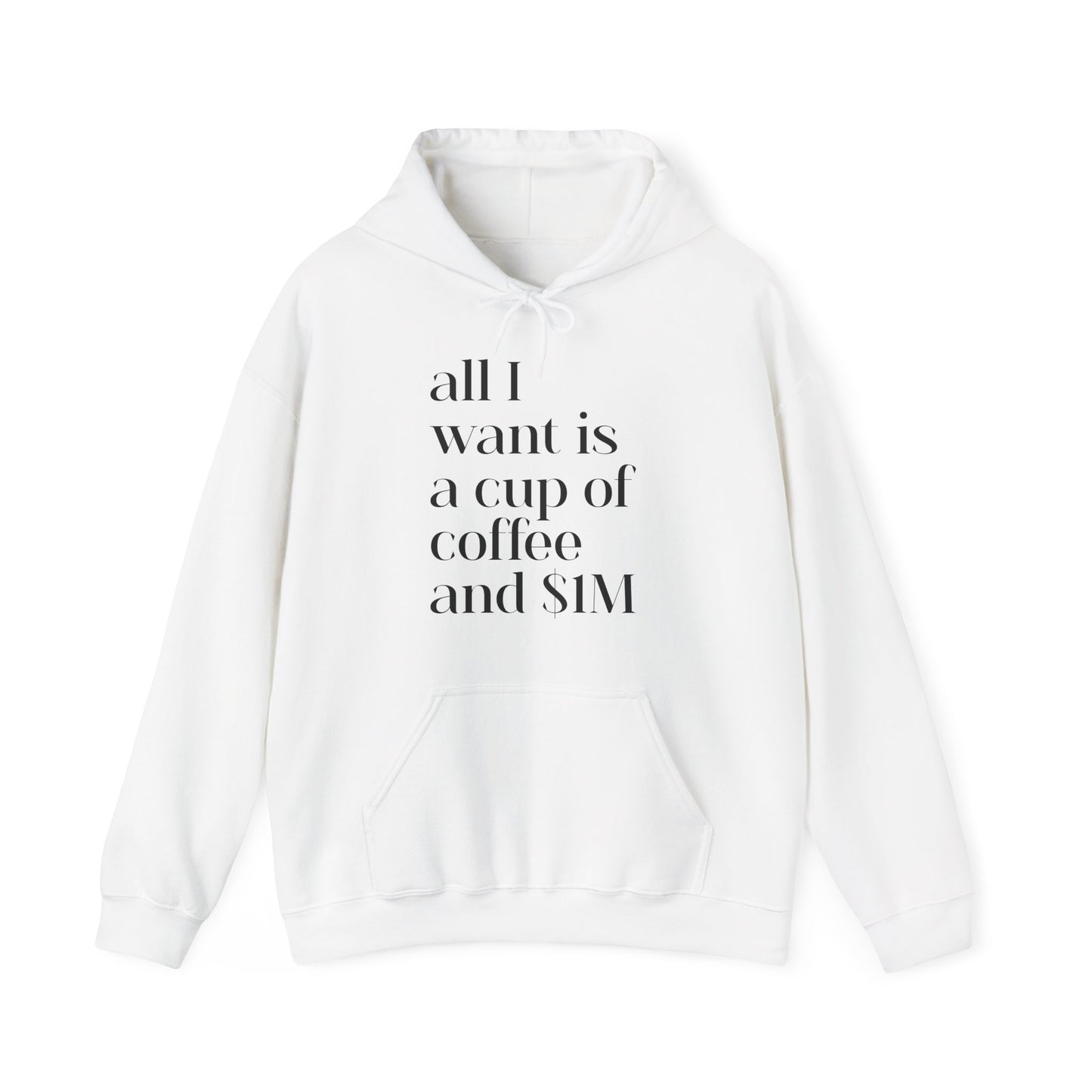 All I Want Is a Cup of Coffee and 1M Dollars Hoodie