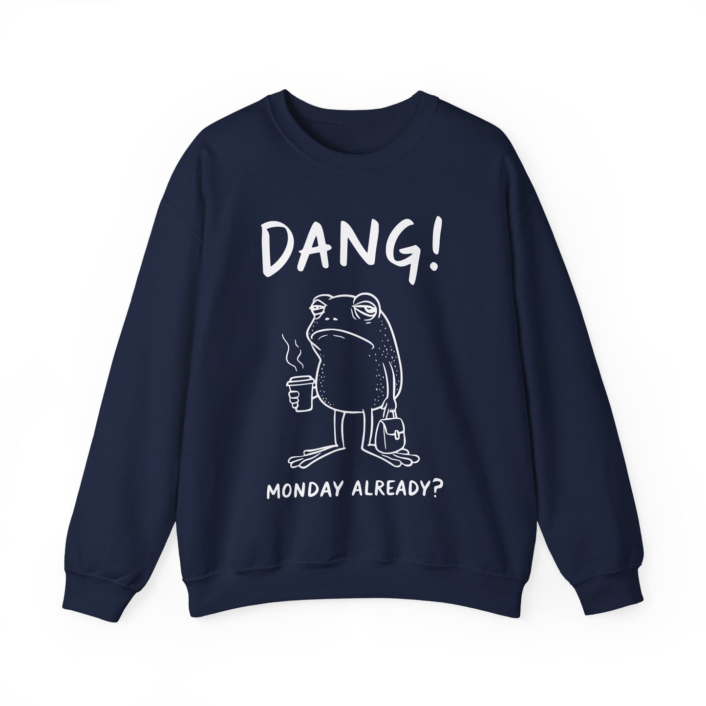 Dang Monday Already Frog Coffee Sweatshirt