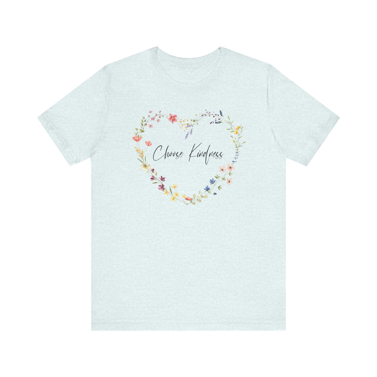 Choose Kindness Colorful Wild Flowers Arranged in Heart Shape T-shirt