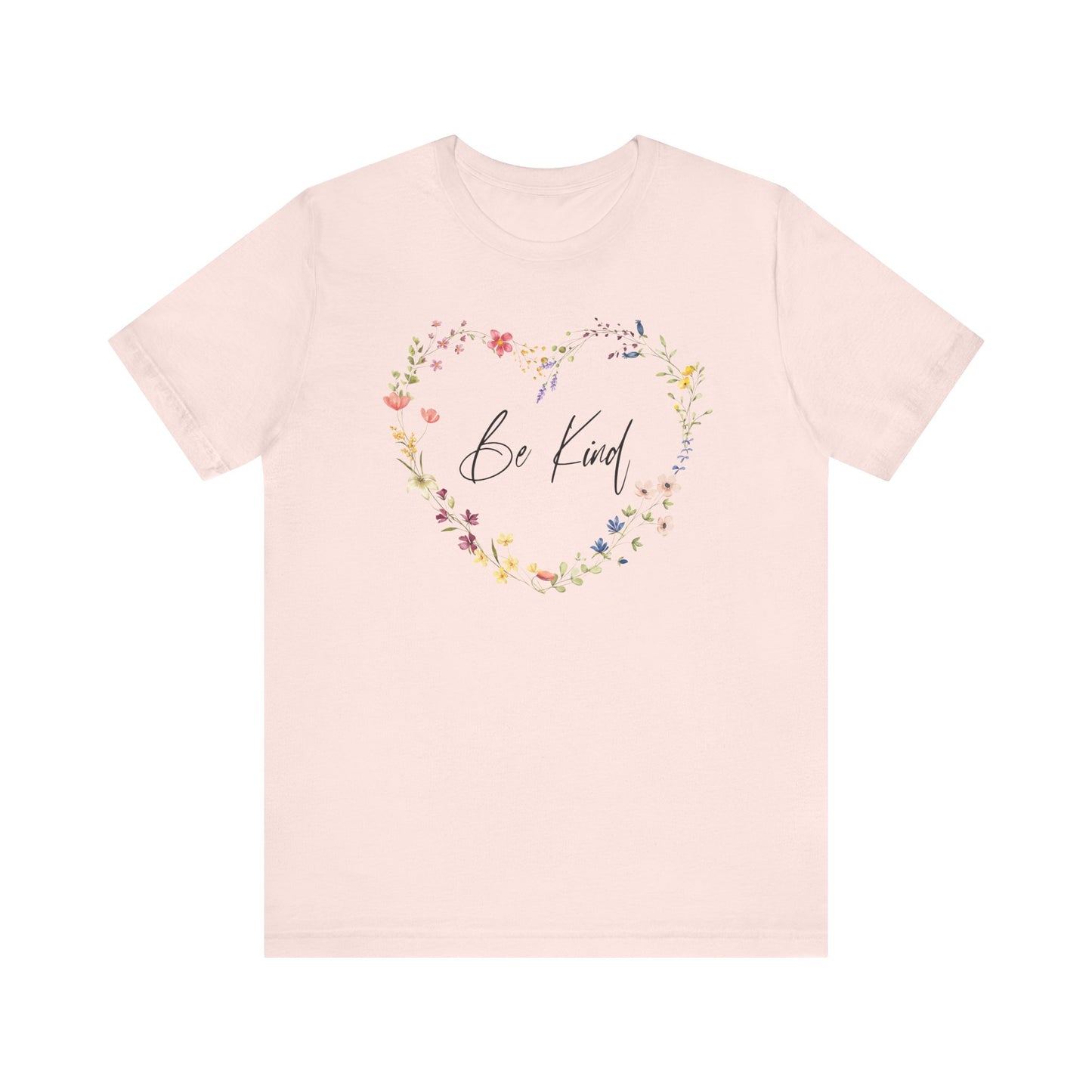 Be Kind Colorful Wild Flowers Arranged in Heart Shape T-shirt