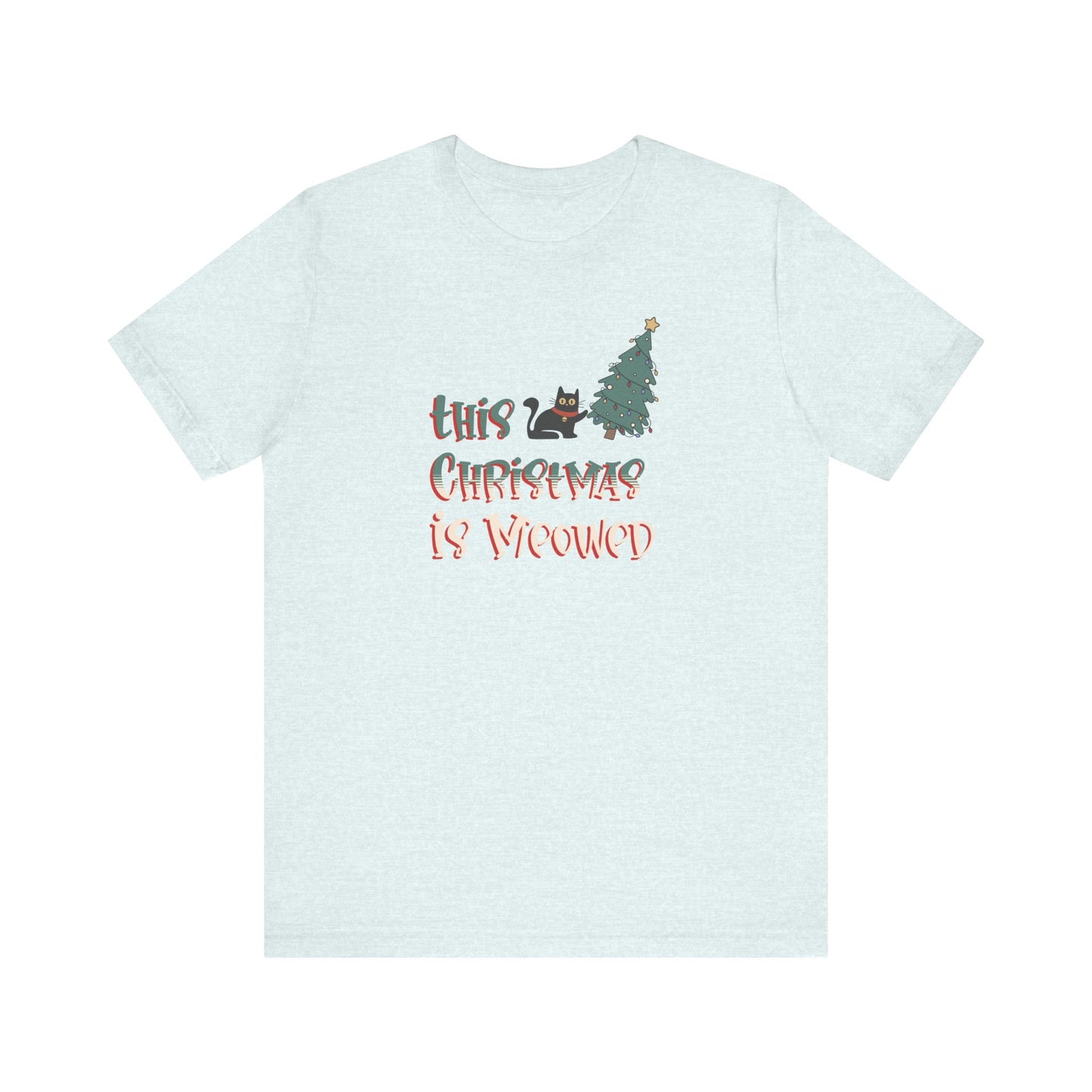 This Christmas Is Meowed Funny Cat T-shirt