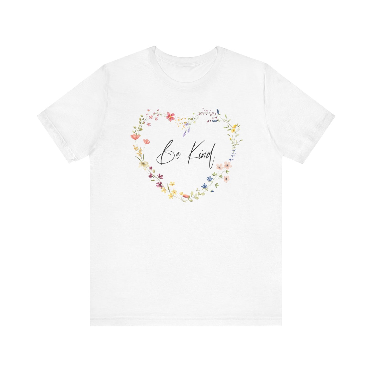 Be Kind Colorful Wild Flowers Arranged in Heart Shape T-shirt