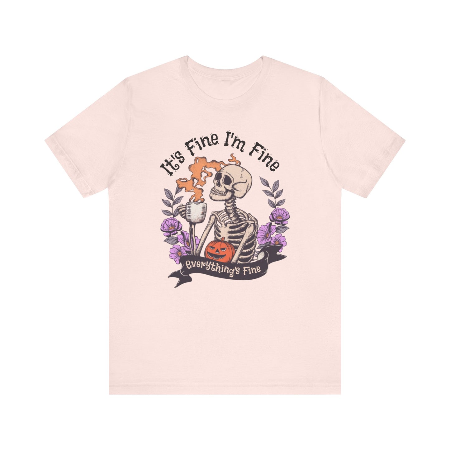 It's Fine I'm Fine Everything's Fine Skeleton T-Shirt