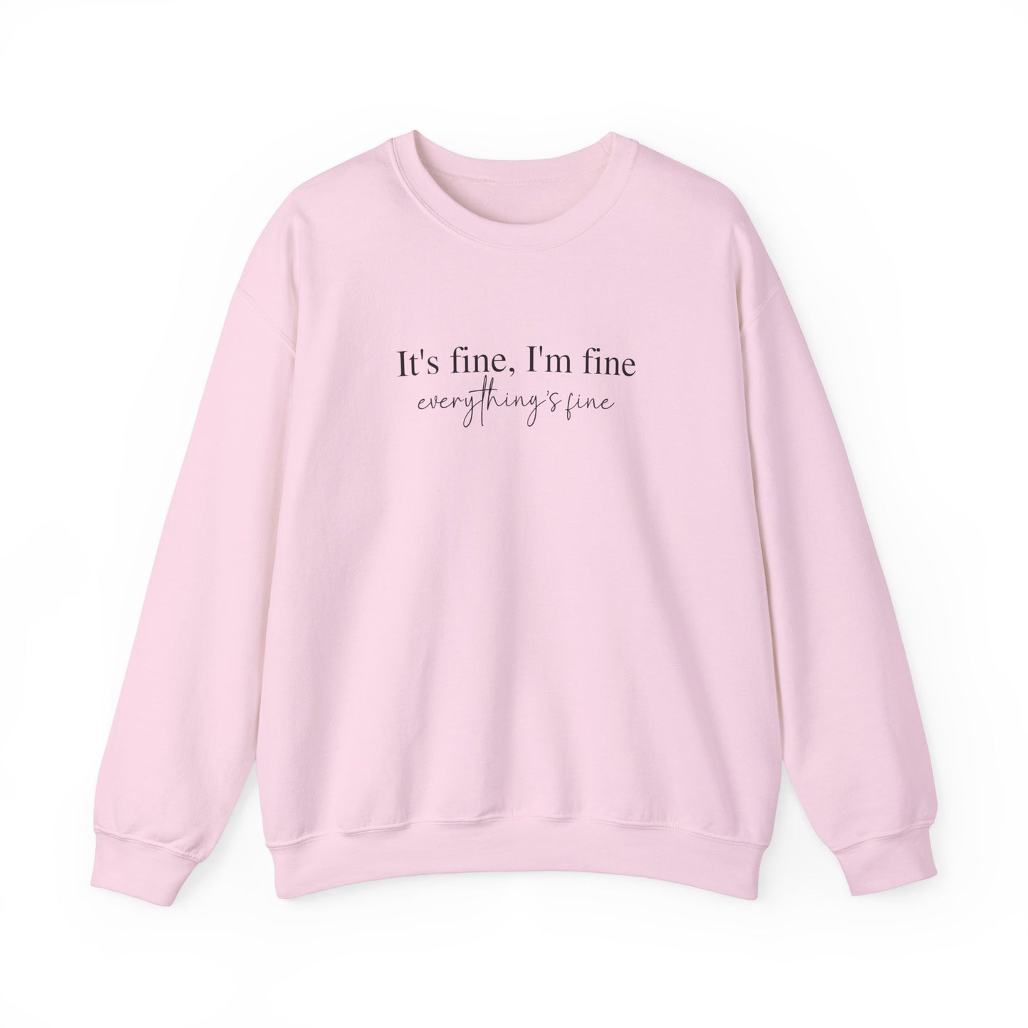 I'm Fine It's Fine Everything's Fine Sweatshirt