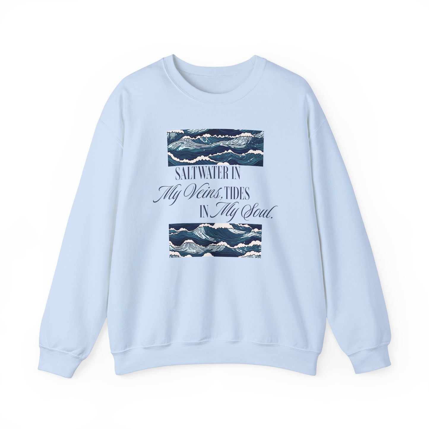 Saltwater In My Veins Tides In My Soul Ocean Waves Graphic Sweatshirt