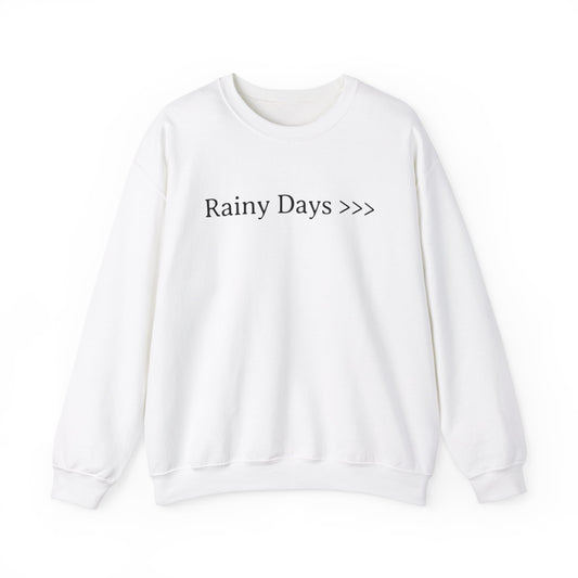 Rainy Days >>> Sweatshirt