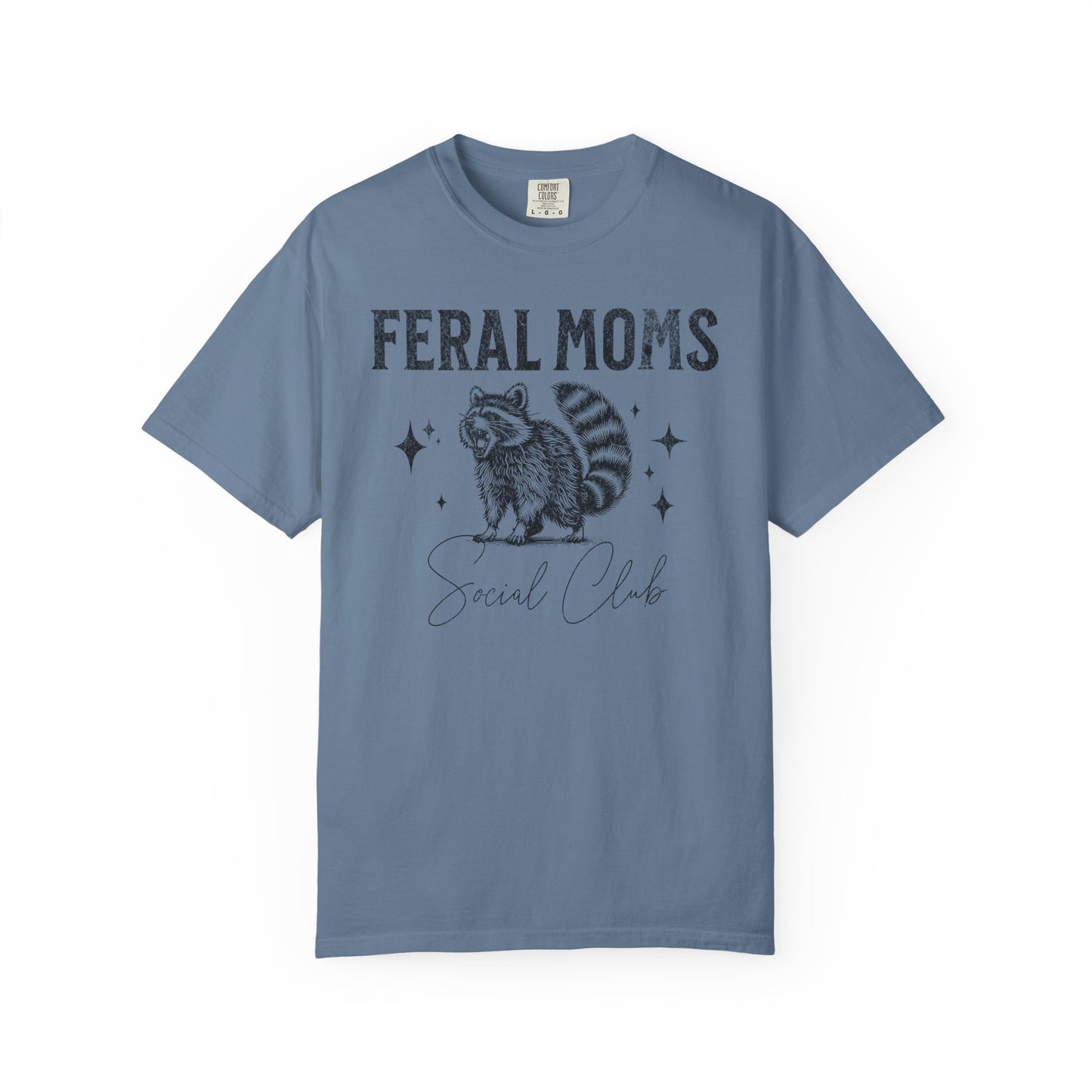 Feral Moms Social Club Raccoon Comfort Colors T-shirt
