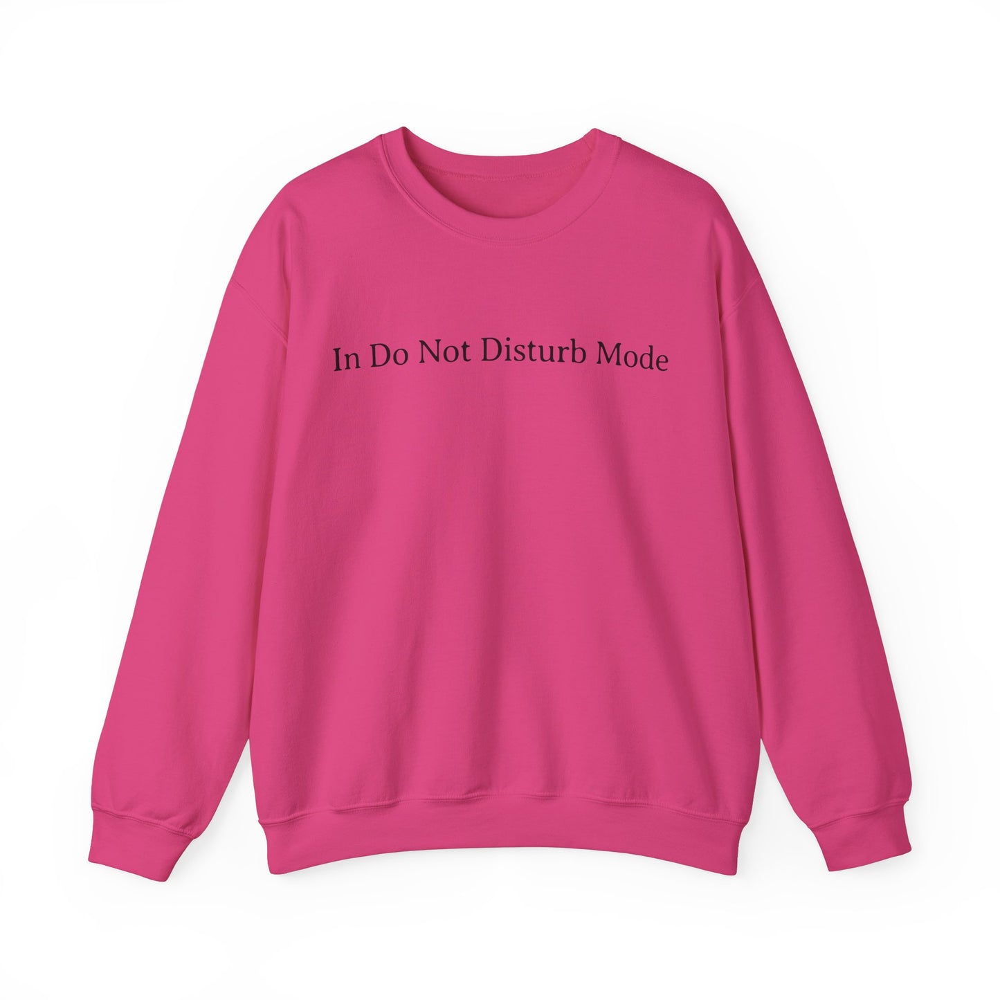 In Do Not Disturb Mode Sweatshirt