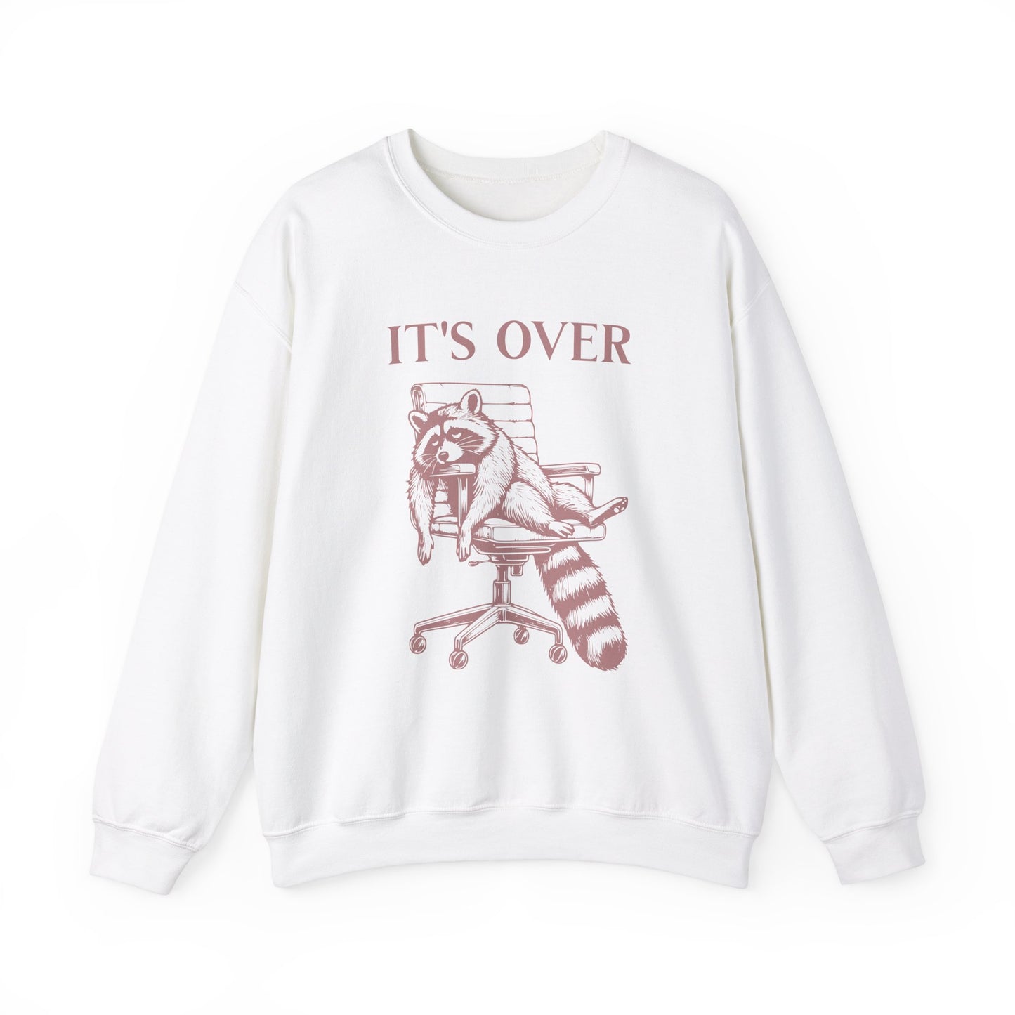 It's Over Tired Raccoon Sweatshirt