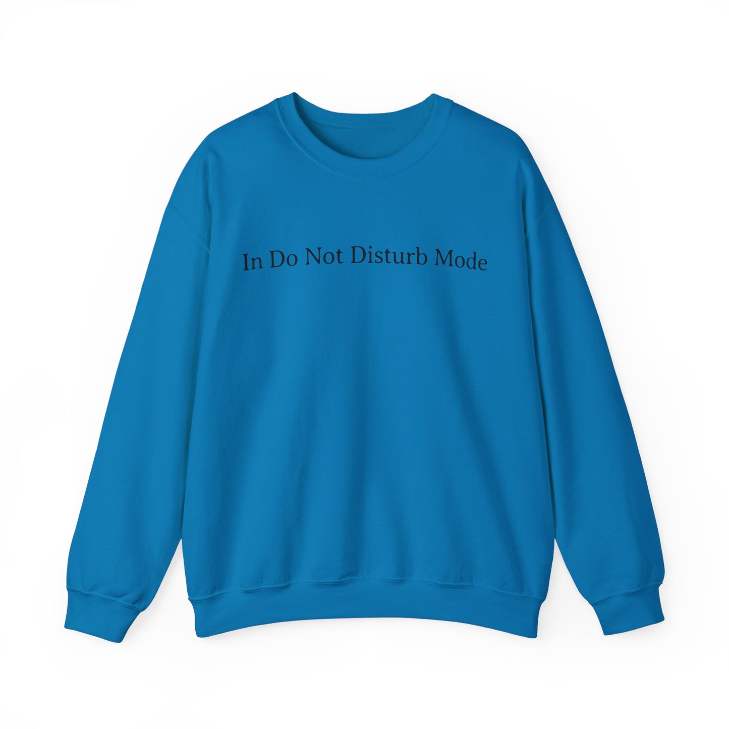 In Do Not Disturb Mode Sweatshirt