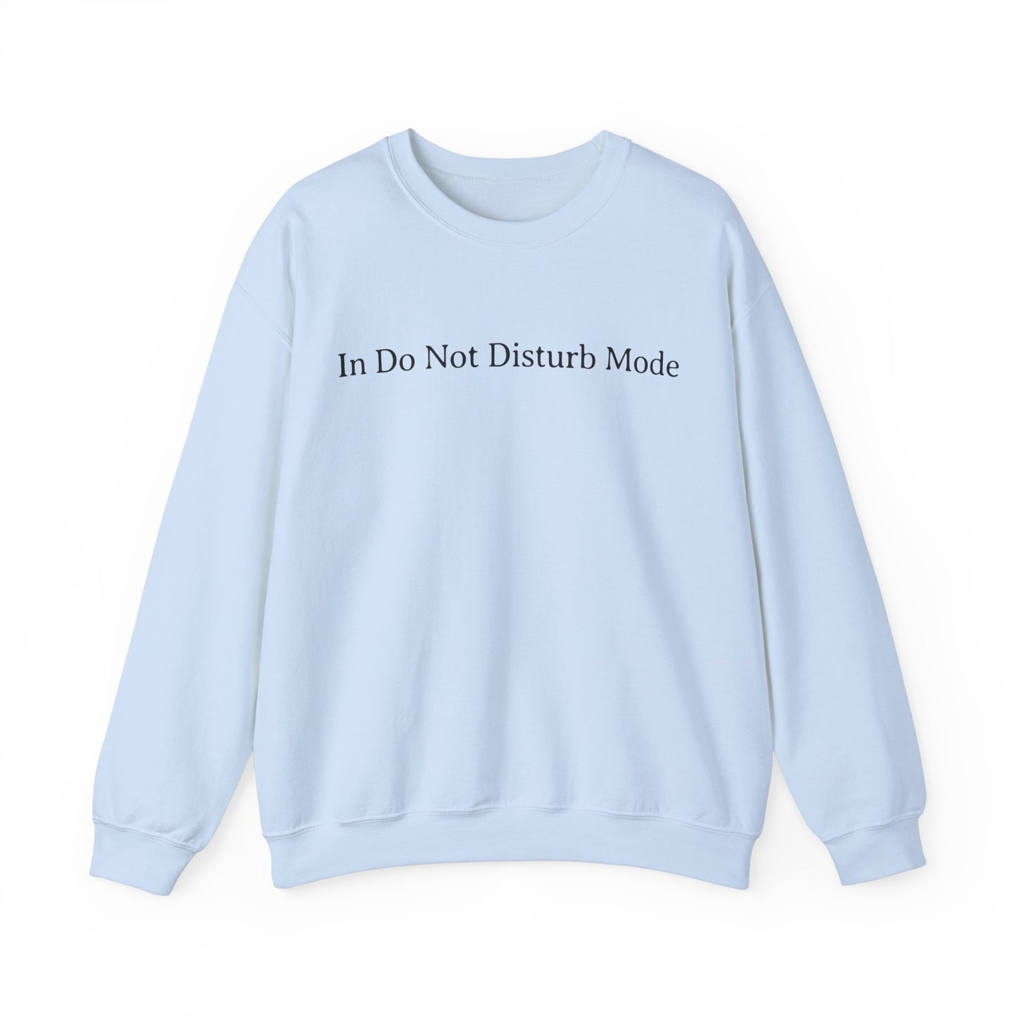 In Do Not Disturb Mode Sweatshirt