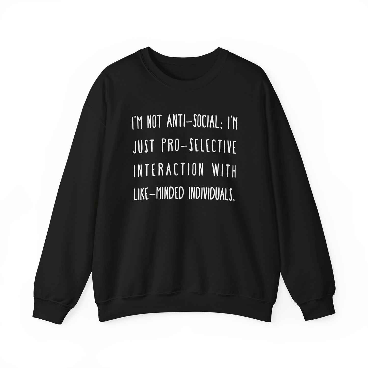 I'm Not Anti-Social Sweatshirt