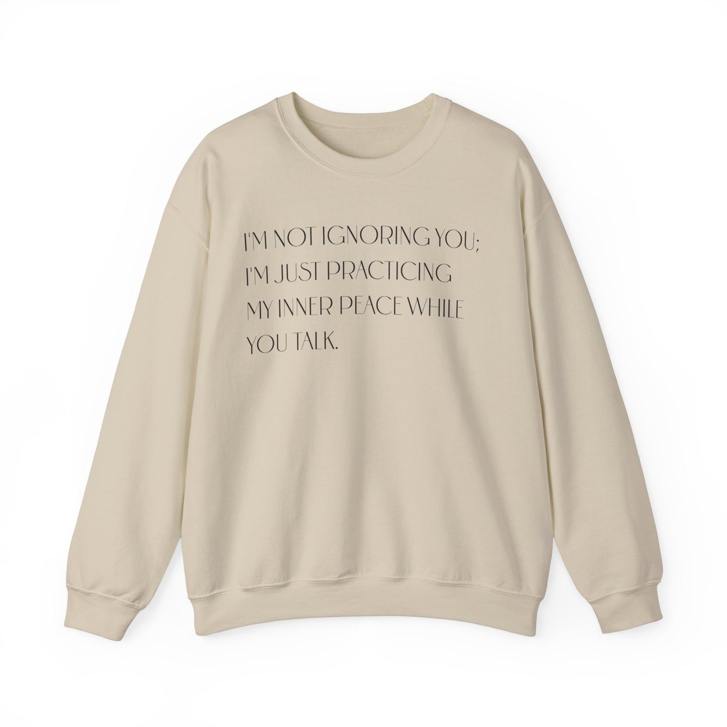 I'm Not Ignoring You Sweatshirt