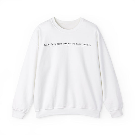 Living For K-Drama Tropes And Happy Endings Sweatshirt