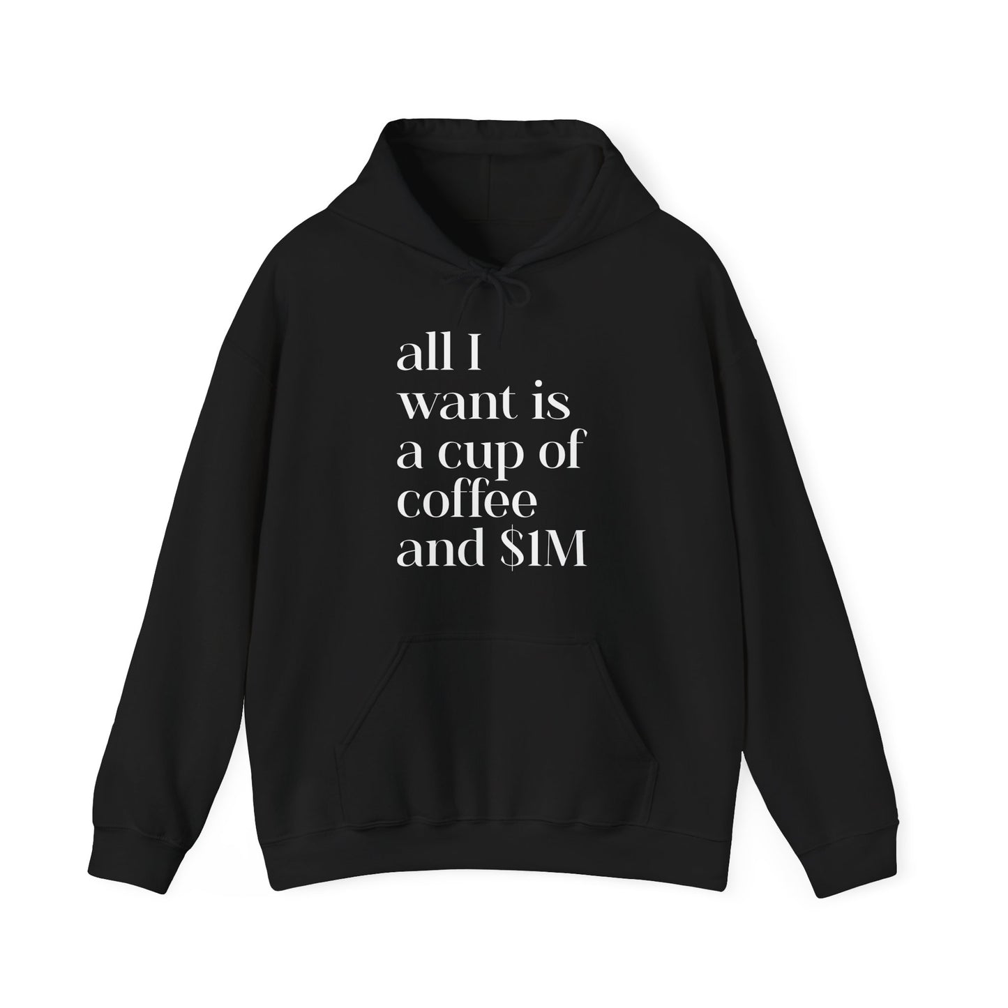All I Want Is a Cup of Coffee and 1M Dollars Hoodie