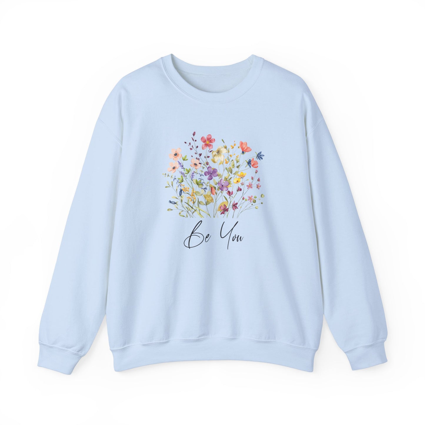 Be You Colorful Wildflowers Graphic Sweatshirt