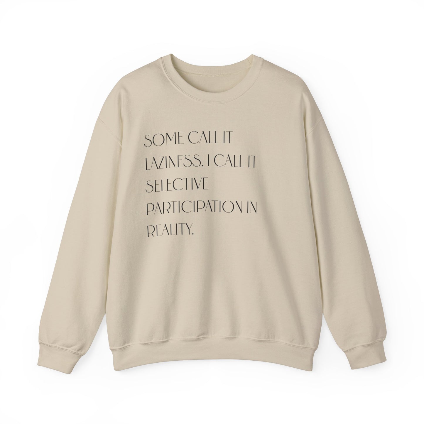 I Call It Selective Participation In Reality Sweatshirt