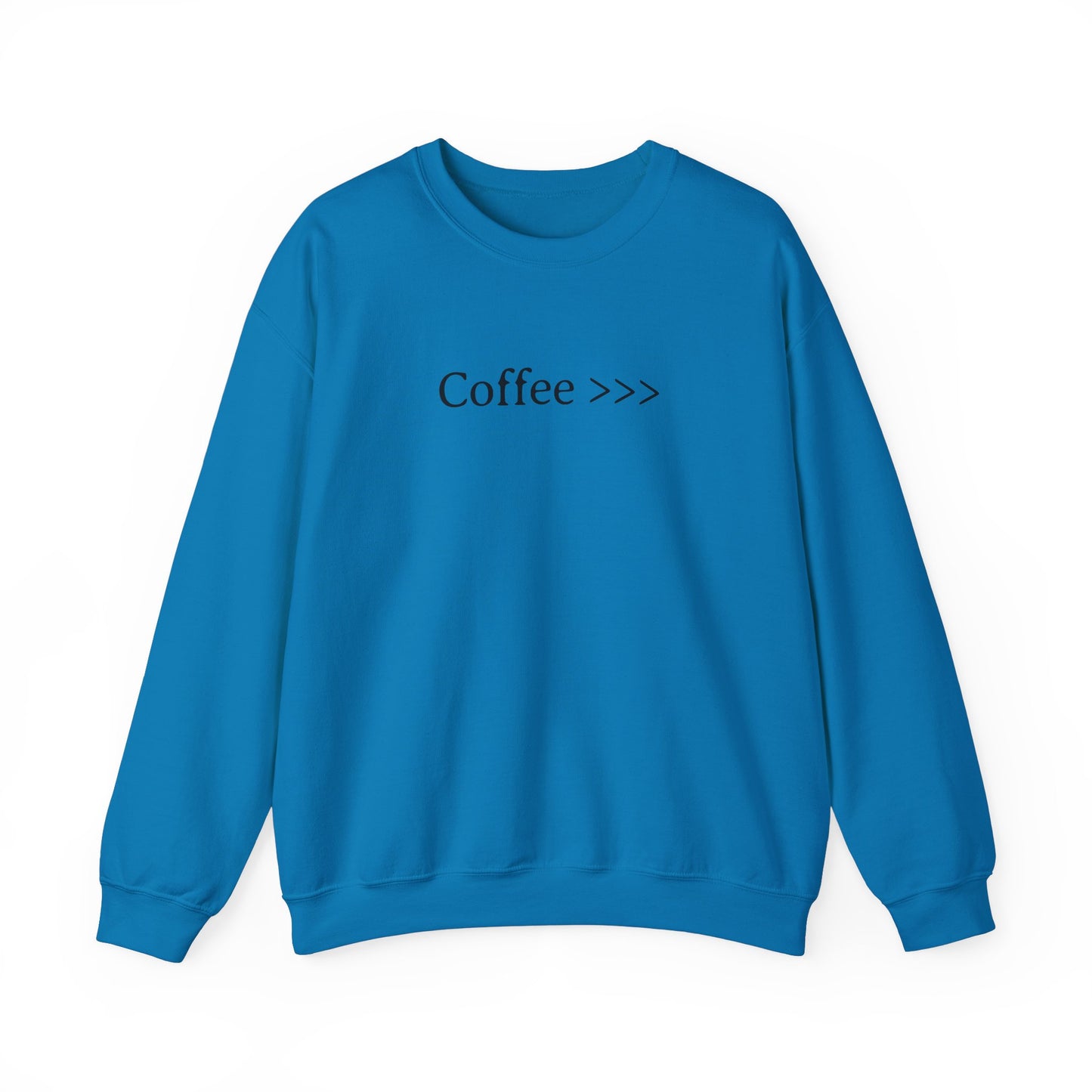 Coffee >>> Sweatshirt