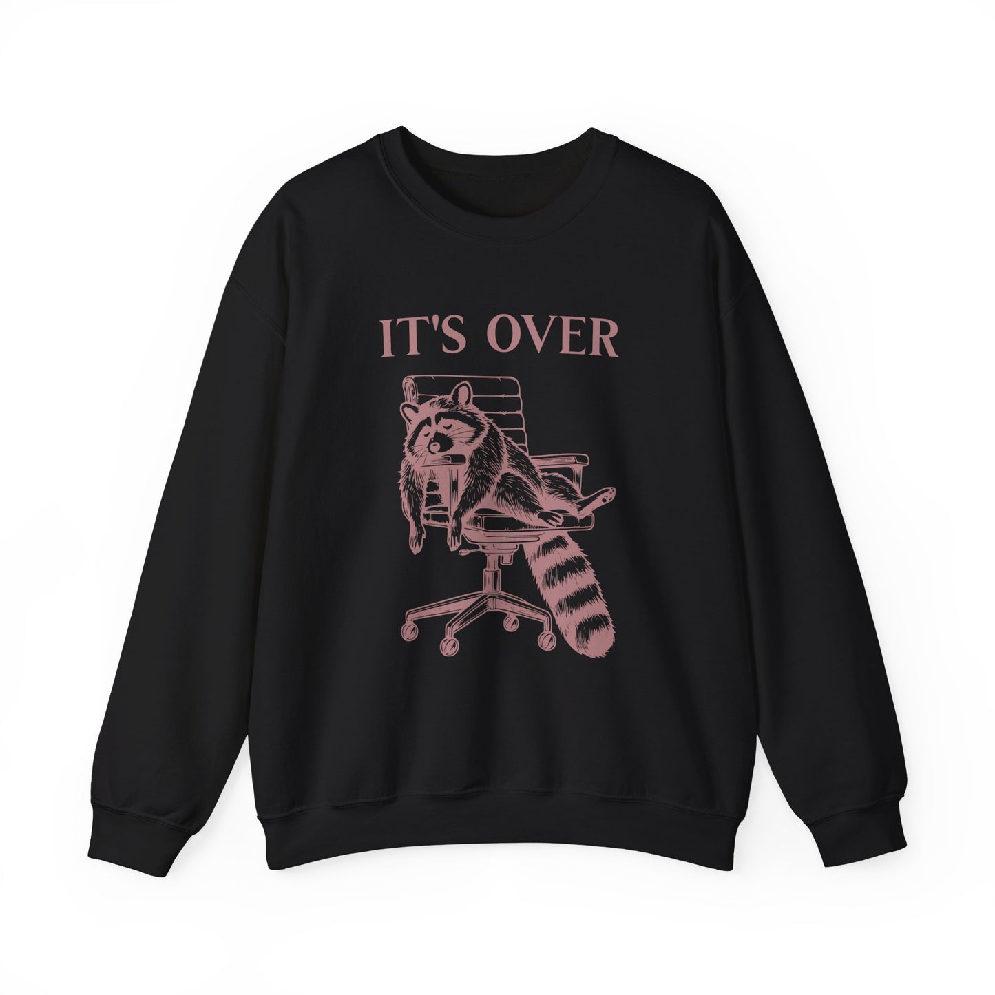 It's Over Tired Raccoon Sweatshirt