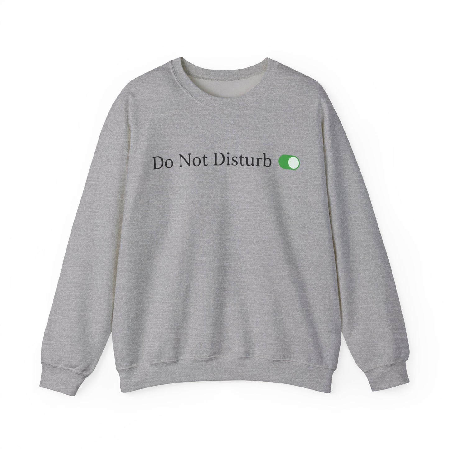 Do Not Disturb Toggle On Sweatshirt