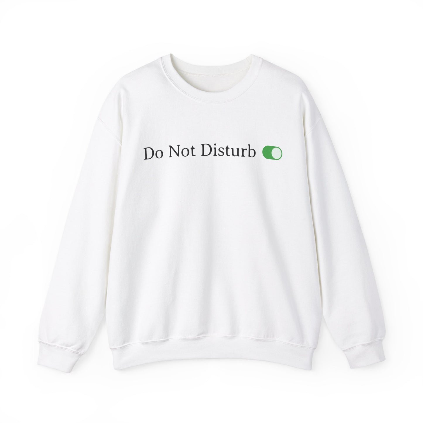 Do Not Disturb Toggle On Sweatshirt