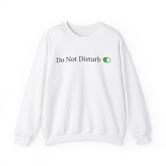 Do Not Disturb Toggle On Sweatshirt