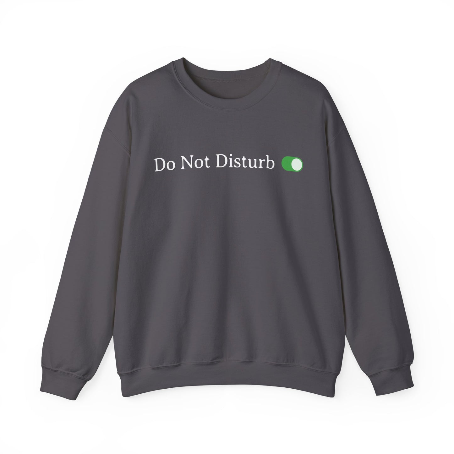 Do Not Disturb Toggle On Sweatshirt