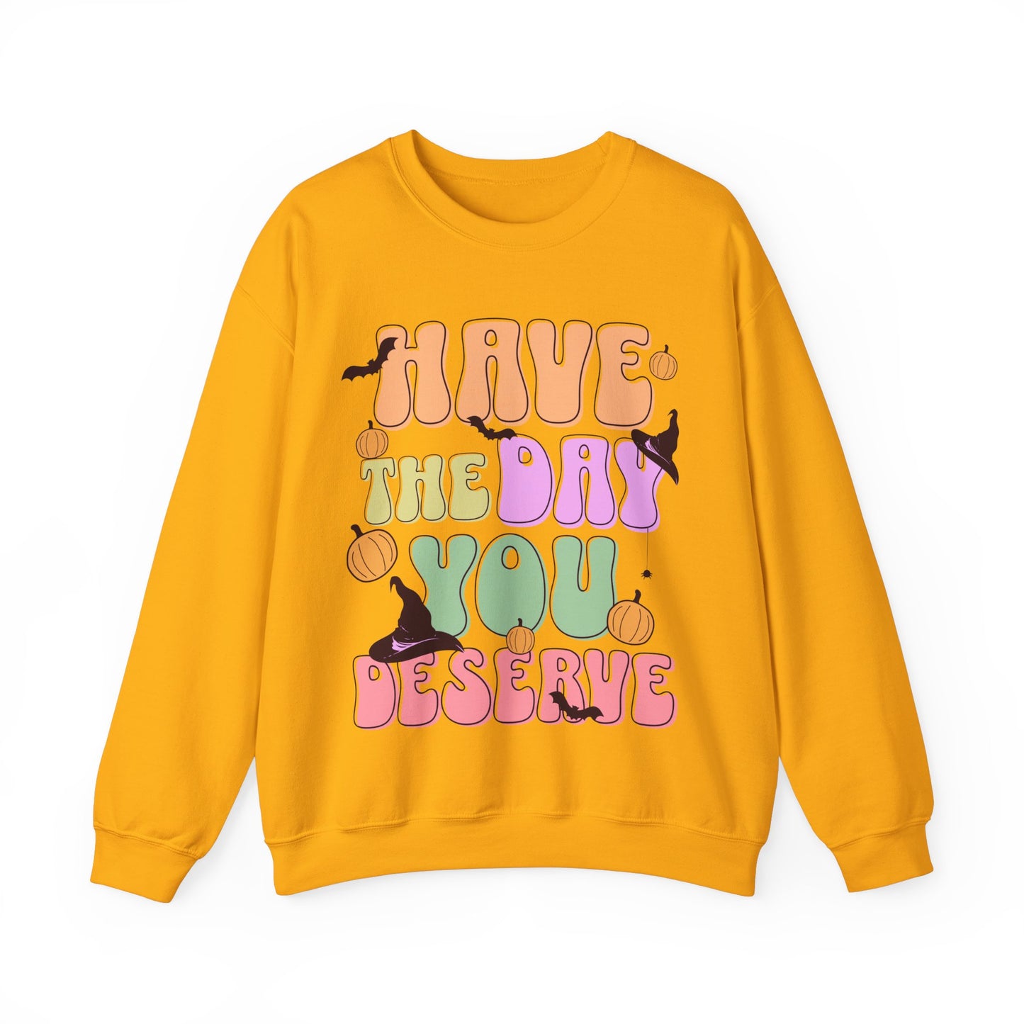 Have The Day You Deserve Halloween Groovy  Sweatshirt