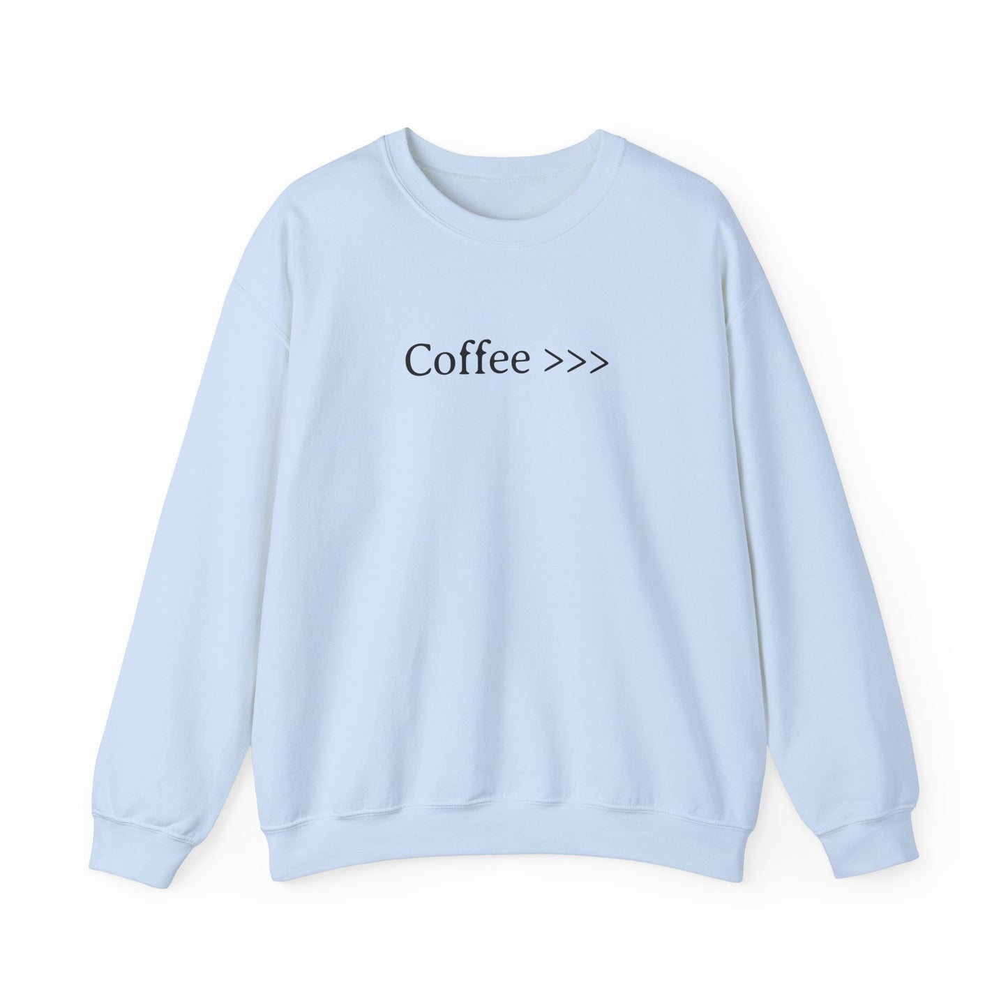 Coffee >>> Sweatshirt