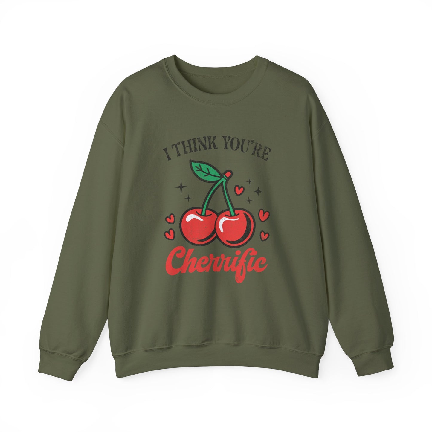 I Think You Are Cherrific Sweatshirt