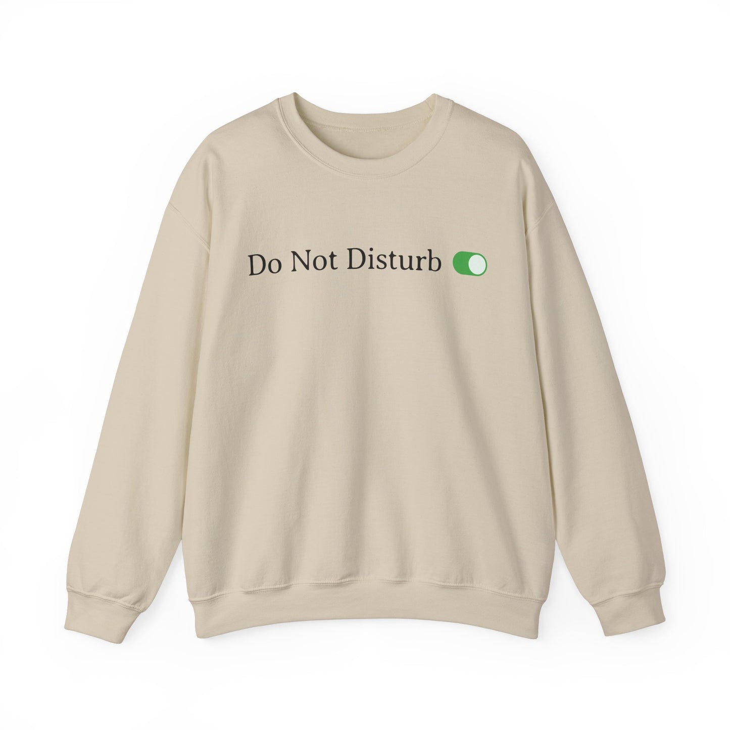 Do Not Disturb Toggle On Sweatshirt