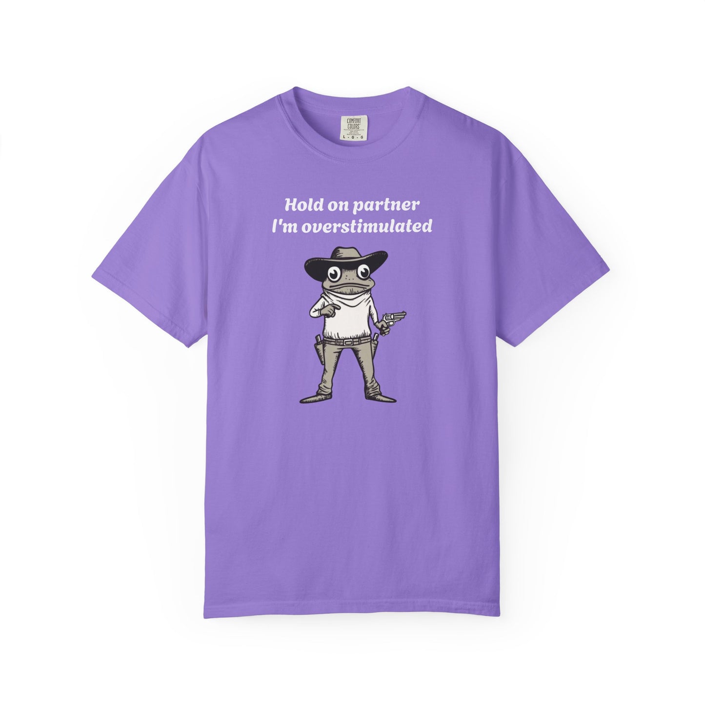 Hold On Partner I'm Overstimulated Cowboy Frog T-shirt
