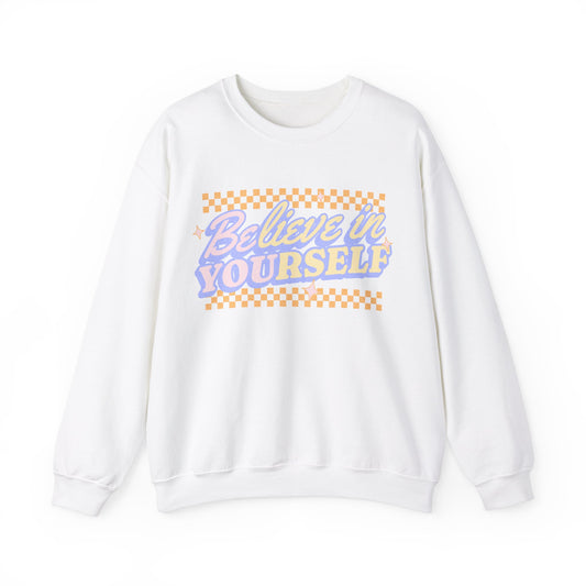 Believe in Yourself Sweatshirt