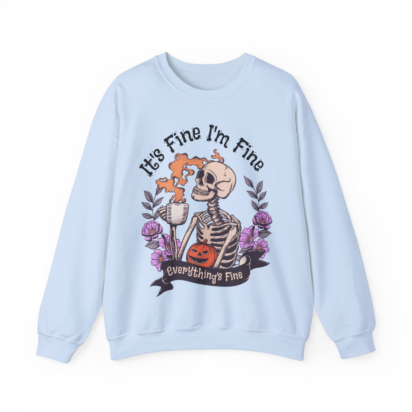 It's Fine I'm Fine Everything's Fine Sweatshirt