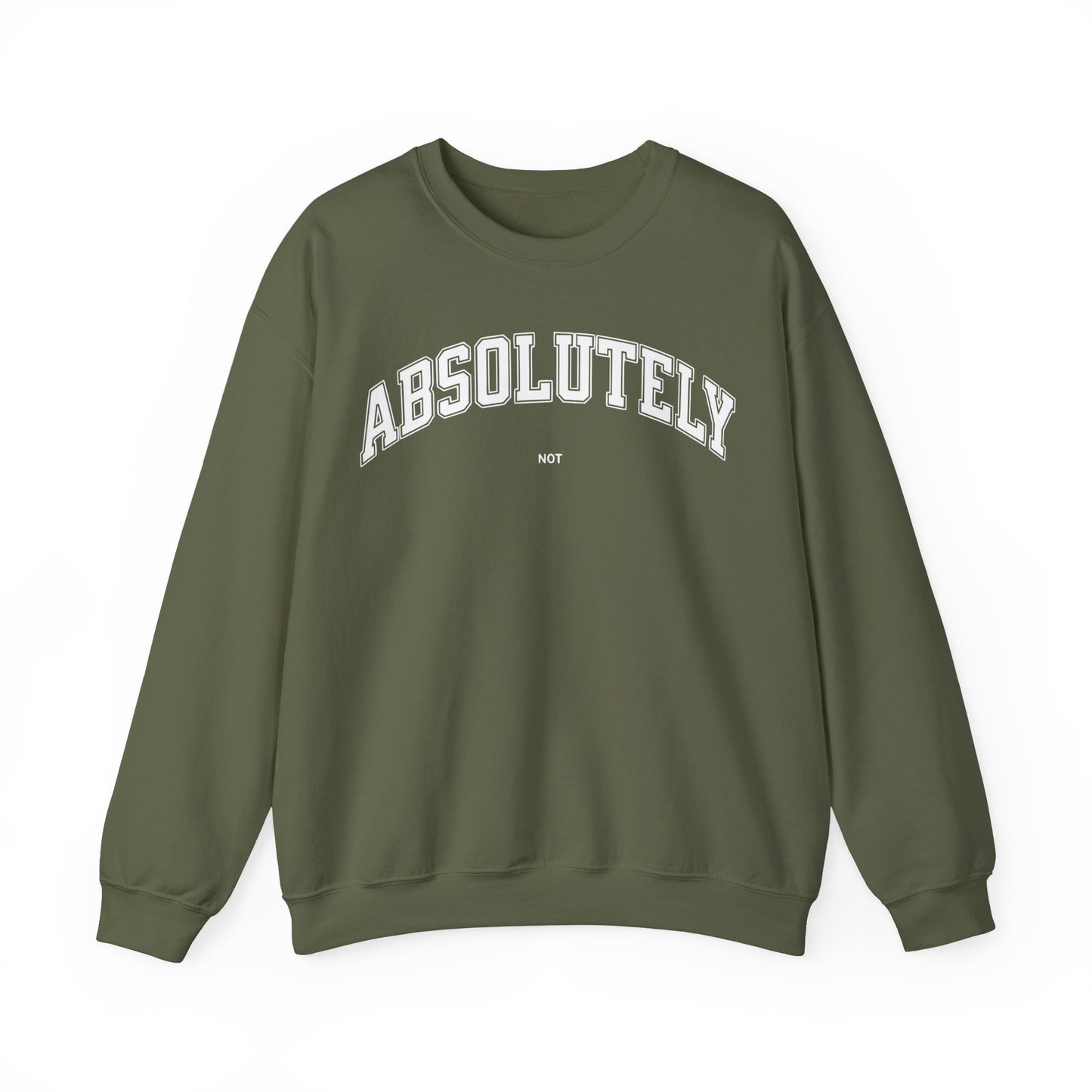 Absolutely Not Sweatshirt