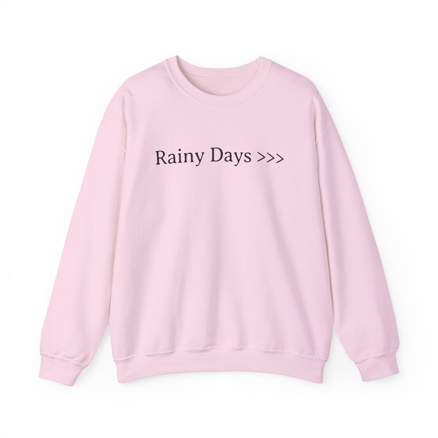 Rainy Days >>> Sweatshirt