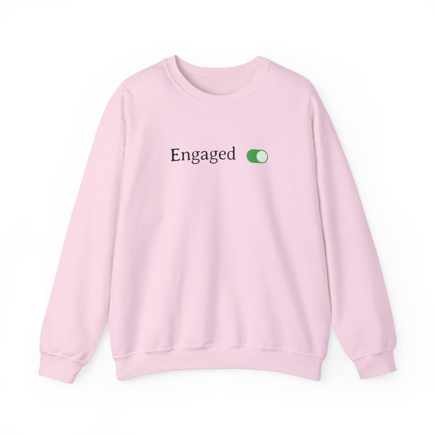 Engaged Toggle Turned On Sweatshirt